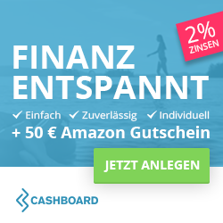 *Letzter Tag* 2% Zinsen + 100€ Prämie + 100% Kapitalschutz bei Cashboard