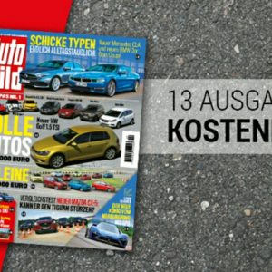 GRATIS: 13x AutoBild kostenlos dank Sofortrabatt