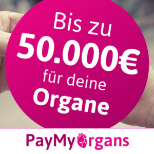 PayMyOrgans: Bis zu 50.000€ für Organspende *Aprilscherz-Statement*