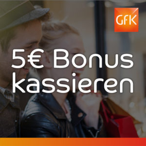 GfK Marktforscher werden + 5€ Bonus kassieren