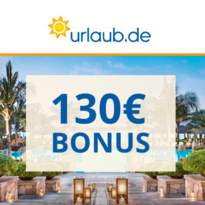 Bis zu 130€ Bonus für Pauschalreisen bei Urlaub.de