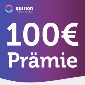 100€ Prämie für 6 Monate Sparplan ab 25€ bei quirion