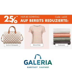 Galeria: 25% auf bereits reduzierte Shirts, Taschen, Reisegepäck & Frottierwaren