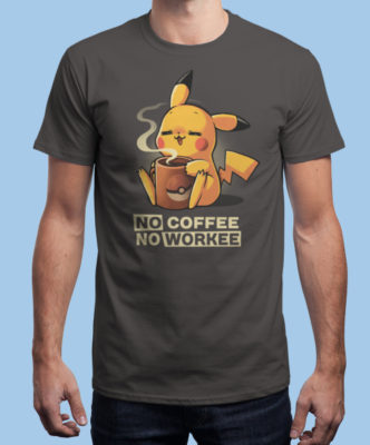 No Coffee noch workee; Pikachu