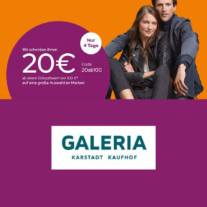 Galeria: ab 100€ Einkaufswert 20€ geschenkt