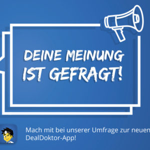 🤓 Eure Meinung zählt: Kleine Umfrage zur DealDoktor-App 📱