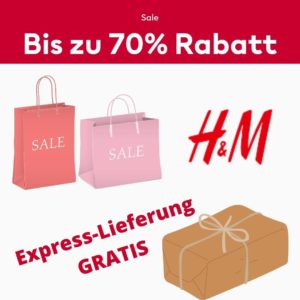 H&M bis zu 70% Sale + kostenlose Expresslieferung