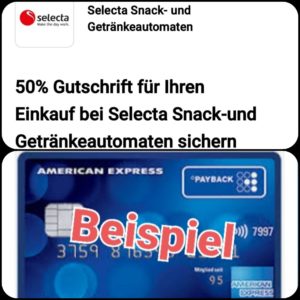 50% auf Ware aus den Selecta Automaten mit der Payback AMEX ggf personalisiert!
