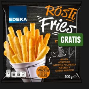 Edeka Rösti Fries Gratis *Edeka Genuss&#043; / Edeka Nord*