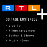 🎵🎬 RTL+ Max: 30 Tage kostenlos testen (Musik, Filme & Serien) - danach 6 Monate für 9,99€ / ab 7. Monat für 12,99€ - monatlich kündbar