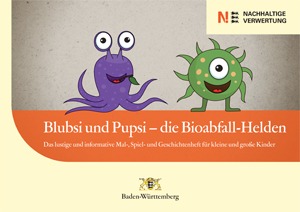 GRATIS Mal-, Spiel- und Geschichtenheft: "Blubsi und Pupsi – die Bioabfall-Helden" kostenlos zum bestellen (nur in Baden-Württemberg) oder downloaden