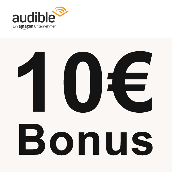 Audible: 3 Monate für 4,95€/Monat (Neukunden) + 10€ Bonus