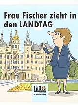 "Frau Fischer zieht in den Landtag" kostenlos bestellen (nur MV) oder downloaden (bundesweit)