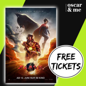 Free Tickets für "The Flash" von Oscar & Me