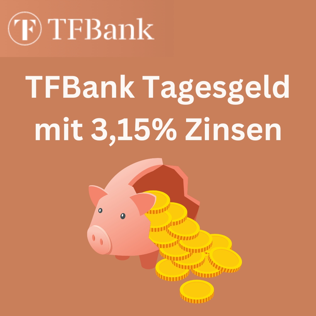 🏦 TF Bank Tagesgeld 3,35 p.a. für 4 Monate und Einlagen bis 100.000€