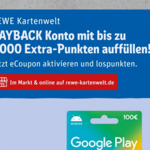 Rewe: bis zu 1000 Payback Punkte beim Kauf von Google Play Geschenkkarte