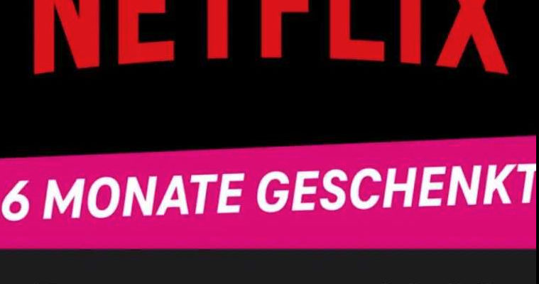 6 Monate Netflix gratis