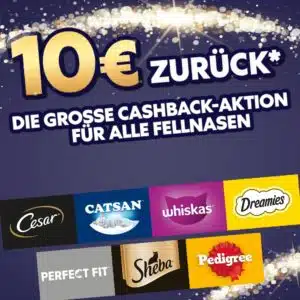 10 Euro Cashback bei einem 30 Euro Einkauf der Marken Caesar, Catsan, Whiskas,Pedigree, Dreamies,Perfect Fit, Sheba