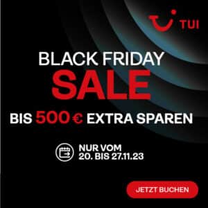 🤩 Black Friday Angebote bei TUI: bis zu 500€ Rabatt auf Pauschalreisen & Hotel Only Reisen