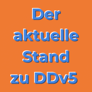 👉 Der aktuelle Stand zu DDv5 (regelmäßige Infos & Updates)