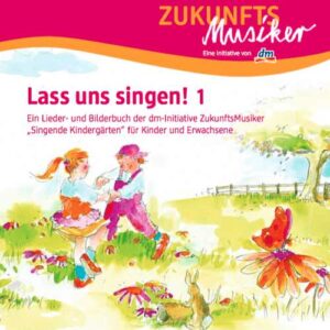 Lieder- und Bilderbücher „Lass uns singen! Folge 1 – 4“ für Kinder und Erwachsene kostenlos bestellen im dm-drogerie markt