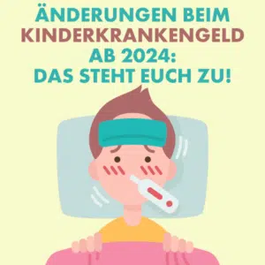 💸😒 Änderungen beim Kinderkrankengeld ab 2024: Das steht euch wirklich zu!