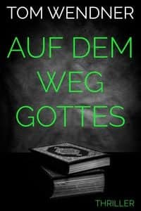 Thriller &#034;Auf dem Weg Gottes&#034; kostenlos für Kindle und Tolino herunterladen