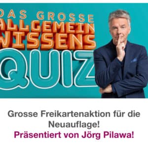 Grosse Freikartenaktion für die Neuauflage!Präsentiert von Jörg Pilawa!