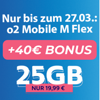 40€ BONUS on top 🔥 o2 Mobile M Flex mit 25GB für 19,99€ mtl. + mtl. kündbar + 0€ AG + jedes Jahr 5GB mehr