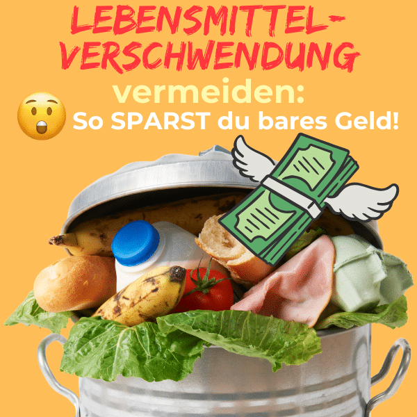 🥕 Lebensmittelverschwendung vermeiden & sparen - 10 Tipps!