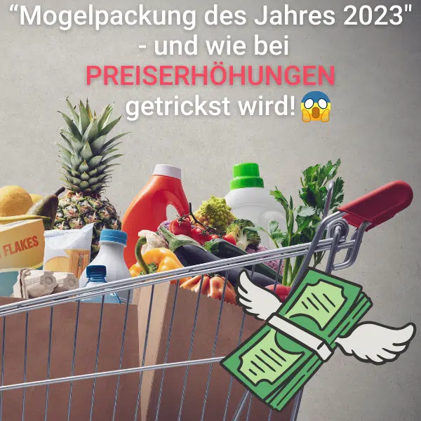 Die Mogelpackung Des Jahres 2023 Und Wie Bei Preiserh hungen 