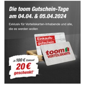 TOOM Baumarkt - bis 05.04.24 Je 100 € Einkaufswert 20 € Gutscheinkarte geschenkt!