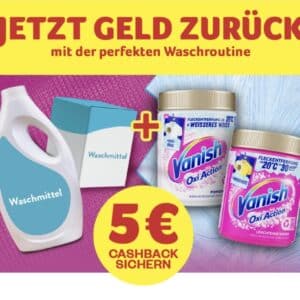 5 € Geld zurück beim Kauf von Vanish Aktionsprodukt + Waschmittel deiner Wahl *ab 29.07.24*