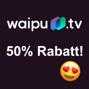 *Letzter Tag* waipu.tv: 50% Rabatt auf die monatlich kündbaren Pakete für 12 Monate – schon ab 3,74€/Monat!