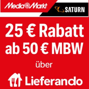 25€ Gutschein (MBW nur 50€) bei MediaMarkt & Saturn über Lieferando (limitiert!)
