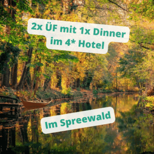 🍃 Auszeit im Spreewald: 2 Nächte im 4-Sterne-Hotel inkl. Frühstück & Dinner für insg. 278€