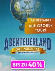 Bis zu 40% Rabatt: ABENTEUERLAND - Das Musical mit den Hits von PUR