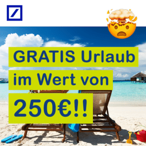 LETZTE CHANCE! 🤯 TRICK: GRATIS-URLAUB im Wert von 250€ durch Konto-Abschluss!
