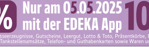 am 5.5.2025 Edeka SW 10% Rabatt auf alles mit App