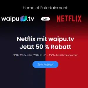 📺 *Letzte Chance* 12 Monate Netflix + waipu.tv Perfect Plus ab 9€/Monat (statt 17,99€)