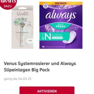 gratis Always Big Pack Slipeinlagen beim Kauf eines Venus Systemrasierers - Rossmann App