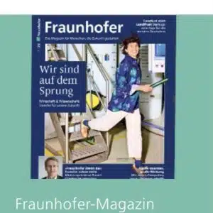 Fraunhofer Gesellschaft: gratis Forschungs-Magazin | Neue Ausgabe 1/2025