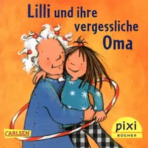 Lilli und ihre vergessliche Oma - ein Pixi-Buch
