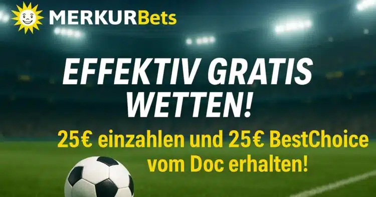 MerkurBets: eff. kostenlos wetten durch 25€ Bonus!