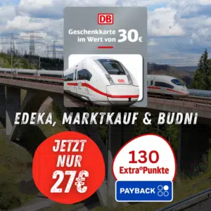 🚄 Deutsche Bahn (DB) Geschenkkarten bei Edeka, Marktkauf & Budni: 10% Rabatt + 10-fache Payback-Punkte (130°P pro Geschenkkarte)