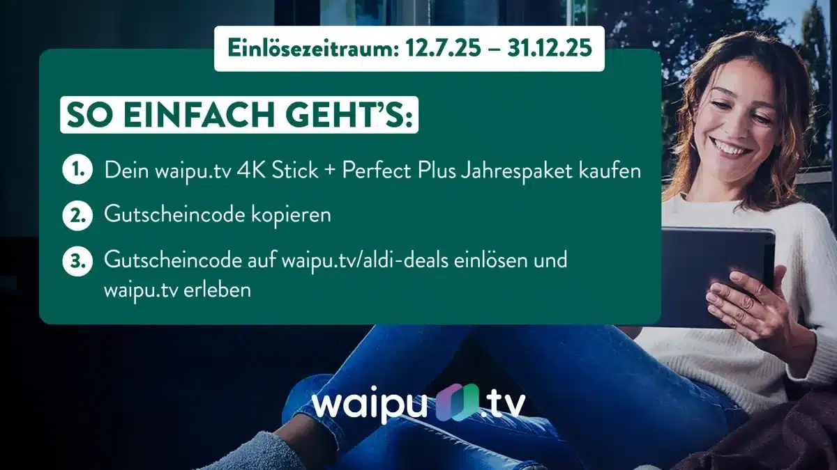 Anleitung: 1) waipu.tv 4K Stick + Perfect Plus Jahrespaket kaufen 2) Gutscheincode kopieren 3) Gutscheincode auf waipu.tv/aldi-deals einlösen - Einlösezeitraum: 12.7.25 bis 31.12.25
