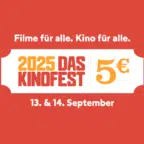 Jetzt vormerken 📽️ Kinofest 2025 am 13. & 14. September 2025 - deutschlandweit alle Filme für 5€