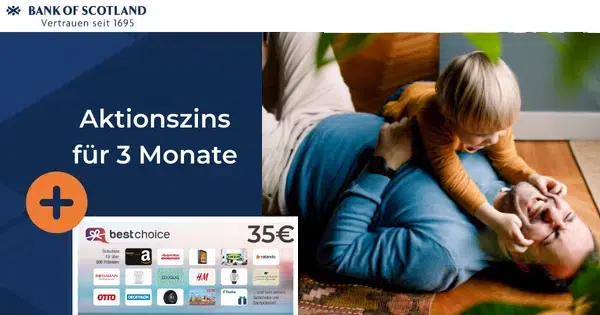 Bank of Scotland Tagesgeld - 35€! Schufa-frei! ENDET! ⏰
