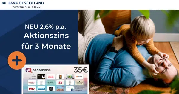 Bank of Scotland Tagesgeld - 35€! Schufa-frei! ENDET! ⏰