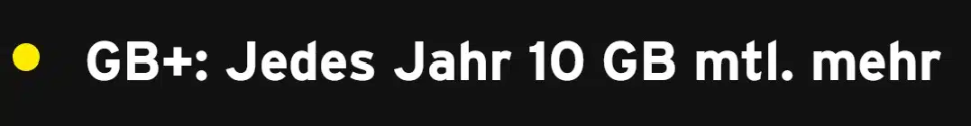 GB+ Jedes Jahr 10 GB mtl. mehr